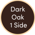 1 Side - Dark Oak +100%